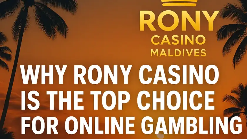 Why Rony Casino Is the Top Choice for Online Gambling in the Maldives